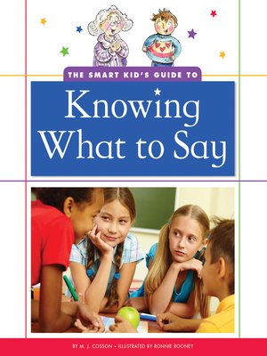 cover image of The Smart Kid's Guide to Knowing What to Say